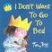 Cover of: I Don't Want to Go to Bed (Little Princess)