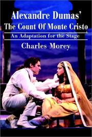 Cover of: Alexandre Dumas' The Count Of Monte Cristo: An Adaptation for the Stage