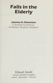Falls in the Elderly by Joanna H. Downton