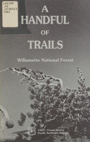 Cover of: A handful of trails: Willamette National Forest