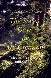 The Seven Days of My Creation by Jani Farrell-Roberts