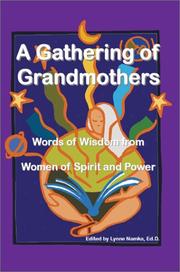 Cover of: A Gathering of Grandmothers: Words of Wisdom from Women of Spirit and Power