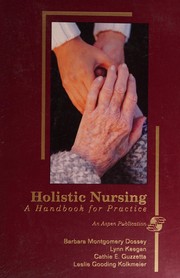 Cover of: Holistic Nursing by Barbara Montgomery Dossey, Lynn Keegan, Cathie E. Guzzetta, Leslie Kolkmeier