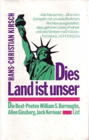 Cover of: Dies Land ist unser: die Beat-Poeten William S. Burroughs, Allen Ginsburg, Jack Kerouac