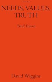Cover of: Needs, values, truth by David Wiggins, David Wiggins