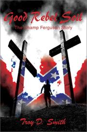 Cover of: Good Rebel Soil: The Champ Ferguson Story