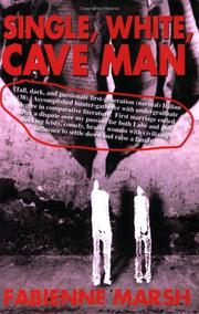 Single, White, Cave Man by Fabienne Marsh