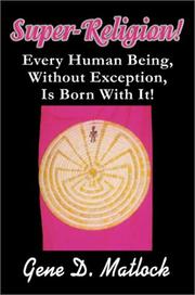 Cover of: Super-Religion: Every Human Being, Without Exception, Is Born With It