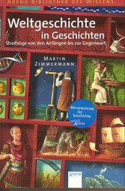 Cover of: Weltgeschichte in Geschichten: Streifzüge von den Anfängen bis zur Gegenwart