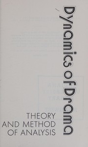 Cover of: Dynamics of drama: theory and method of analysis.