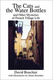 Cover of: The Cats and the Water Bottles: And Other Mysteries of French Village Life