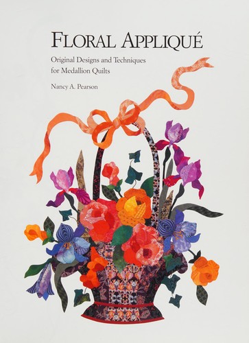 Floral Appliqué: Original Designs and Techniques for Medallion Quilts book cover