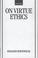 Cover of: On Virtue Ethics