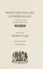 Cover of: WHAT Did You Say Stopped Play?: 25 Years of the Wisden Chronicle
