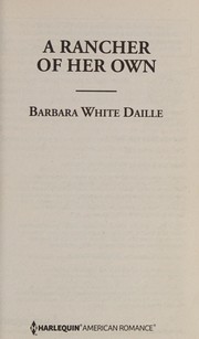 Cover of: A rancher of her own by Barbara White Daille