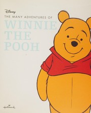 The many adventures of Winnie the Pooh by Kiki Thorpe