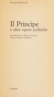 Cover of: Il principe e altre opere politiche