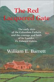 Cover of: The Red Lacquered Gate: The Early Days of the Columban Fathers and the Courage and Faith of Its Founder, Fr. Edward Galvin