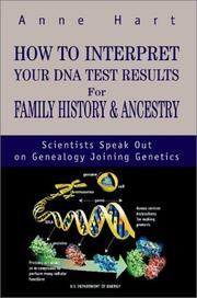 Cover of: How to Interpret Your DNA Test Results for Family History & Ancestry: Scientists Speak Out on Genealogy Joining Genetics