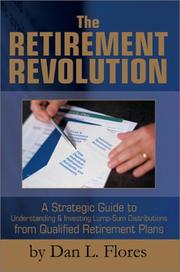 Cover of: The Retirement Revolution: A Strategic Guide to Understanding and Investing Lump Sum Distributions from Qualified Retirement Plans