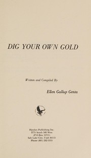 Dig your own gold by Ellen Gallup Genta