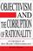 Cover of: Objectivism and the Corruption of Rationality