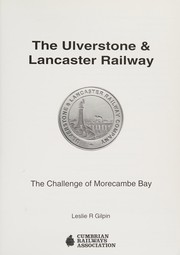 The Ulverstone & Lancaster railway by Leslie R. Gilpin