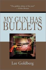 Cover of: My Gun Has Bullets by Lee Goldberg