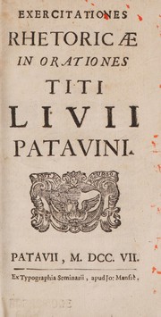 Cover of: Exercitationes rhetoricae in orationes Titi Livii Patavini by Titus Livius