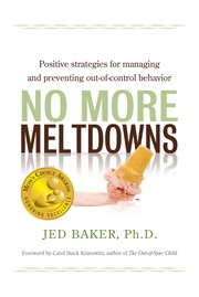 Cover of: No more meltdowns: positive strategies for managing and preventing out-of-control behavior