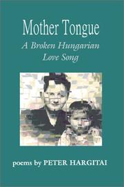 Cover of: Mother Tongue: A Broken Hungarian Love Song