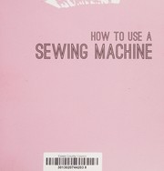 Cover of: How to Use a Sewing Machine: A Beginner's Manual