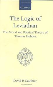 Cover of: The logic of Leviathan: the moral and political theory of Thomas Hobbes