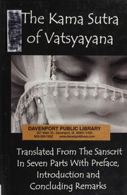 Cover of: Kama sutra of Vatsyayana: translated from the sanscrit in seven parts with preface, introduction and concluding remarks