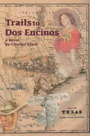 Cover of: Trails to DOS Encinos by Charles Clark