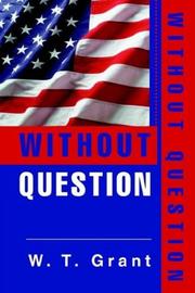Cover of: Without Question by W. T. Grant
