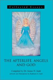 Cover of: The Afterlife, Angels and God: Collected Essays