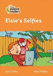 Cover of: Elsie's Selfies: Collins Peapod Readers - Level 4 -