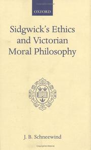 Sidgwick's ethics and Victorian moral philosophy by J. B. Schneewind