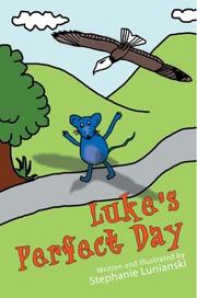 Cover of: Luke's Perfect Day by Stephanie Lunianski