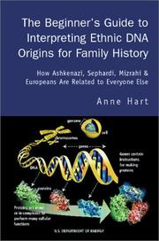 Cover of: The Beginner's Guide to Interpreting Ethnic DNA Origins for Family History by Anne Hart