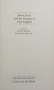 Cover of: James Joyce and the forging of Irish English: a lecture