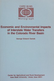 Economic and environmental impacts of interstate water transfers in the Colorado River basin by George Edward Oamek