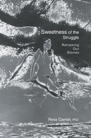 Cover of: Sweetness of the Struggle by Reva Camiel