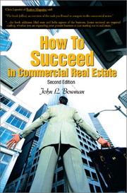 How to Succeed in Commercial Real Estate by John L. Bowman