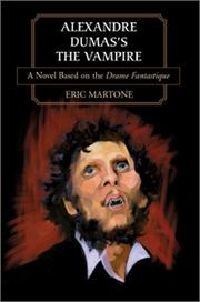 Cover of: Alexandre Dumas's the Vampire: A Novel Based on the Drame Fantastique