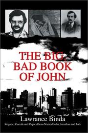 Cover of: The Big, Bad Book of John: Rogues, Rascals and Rapscallions Named John, Jonathan and Jack