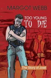 Cover of: Too Young to Die: The Story of Jose