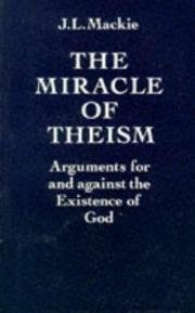 Cover of: The miracle of theism by J. L. Mackie