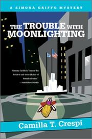 Cover of: The Trouble With Moonlighting: A Simona Griffo Mystery